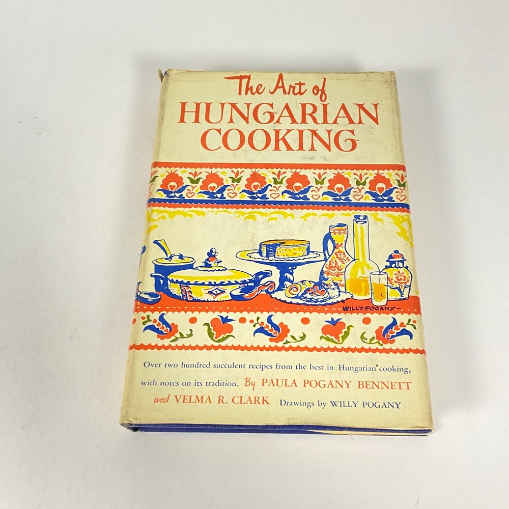 The Art of Hungarian Cooking 1954 First Edition Hardcover Cookbook Paula Bennett